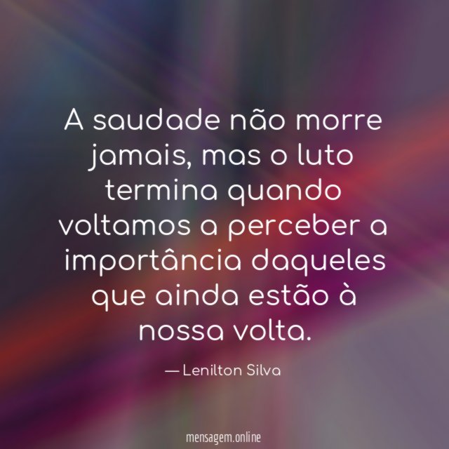 A saudade não morre jamais