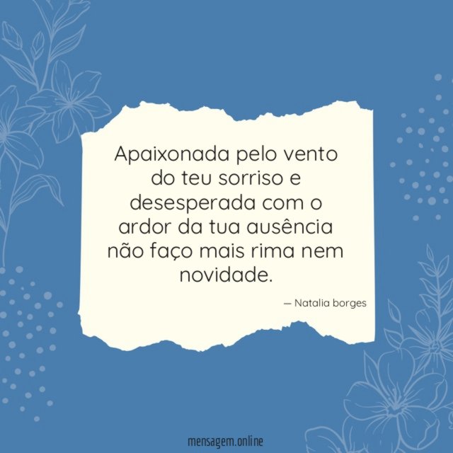Apaixonada pelo vento do teu sorriso e desesperada