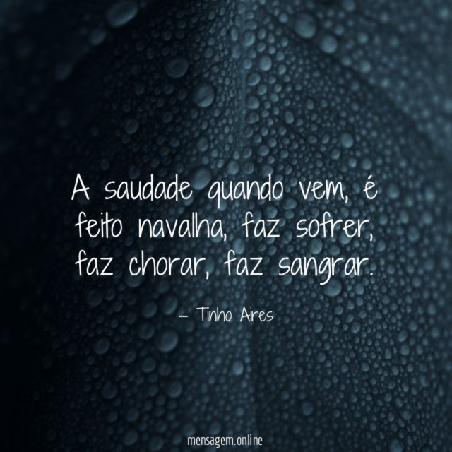 A saudade quando vem