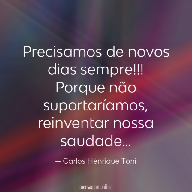 Precisamos de novos dias sempre