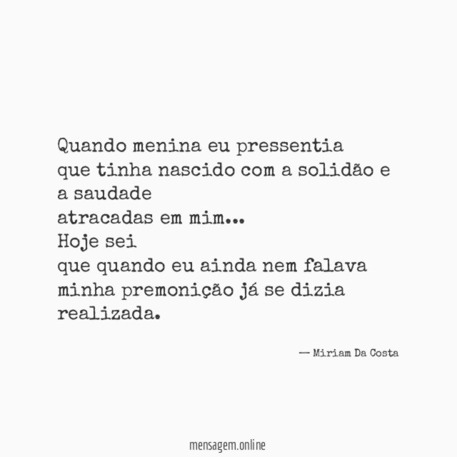 Quando menina eu pressentia que tinha nascido com a