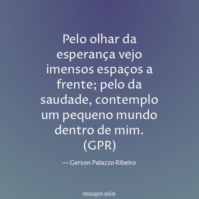Pelo olhar da esperança vejo imensos espaços a frente