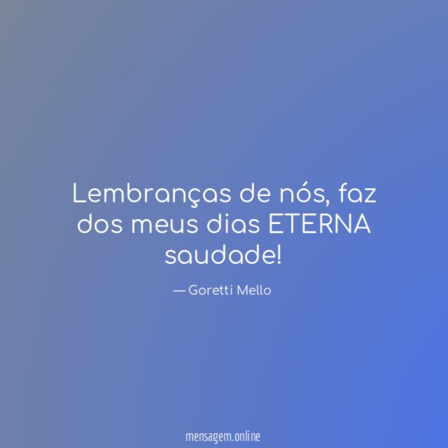 Lembranças de nós, faz