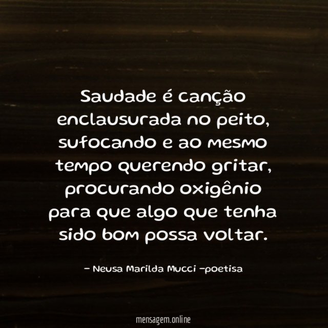 Saudade é canção enclausurada no peito