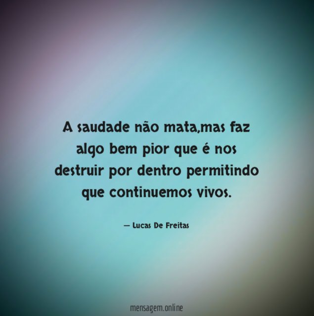 A saudade não mata