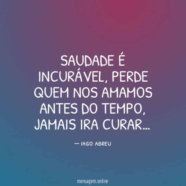 Saudade é incurável