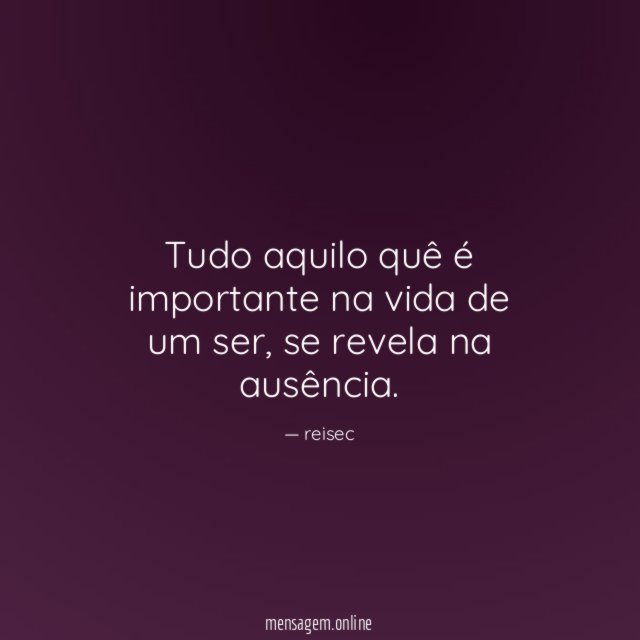 Tudo aquilo quê é importante na vida de um ser