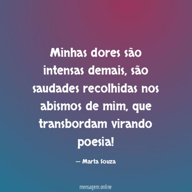 Minhas dores são intensas demais