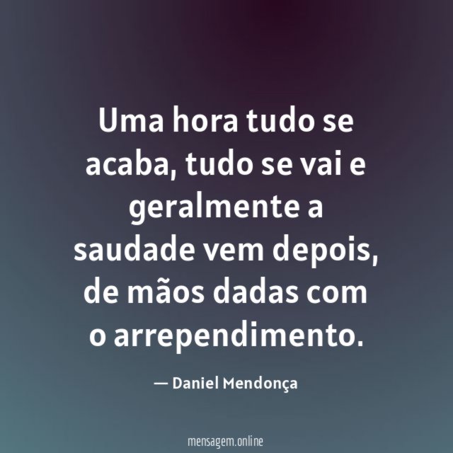 Uma hora tudo se acaba