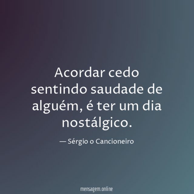 Acordar cedo sentindo saudade de alguém