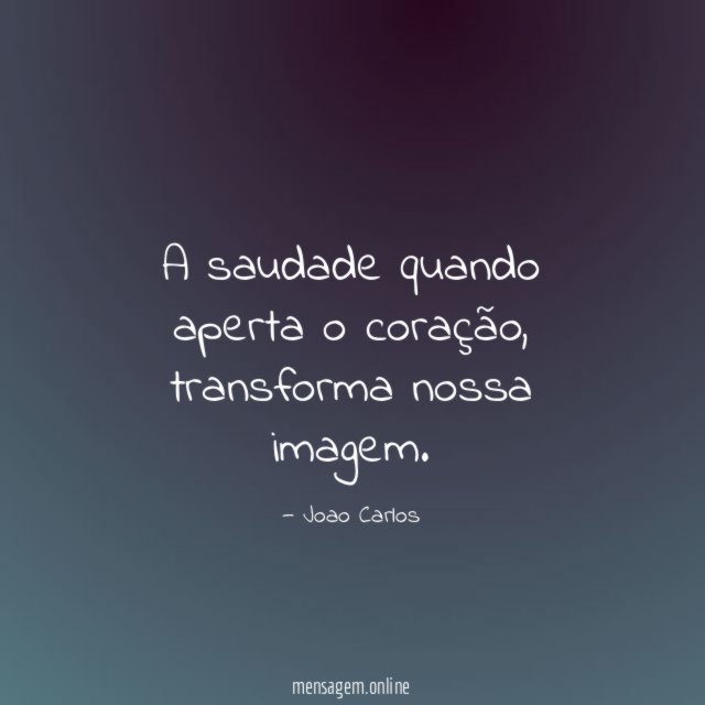 A saudade quando aperta o coração