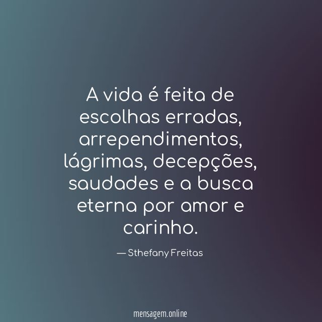 A vida é feita de escolhas erradas