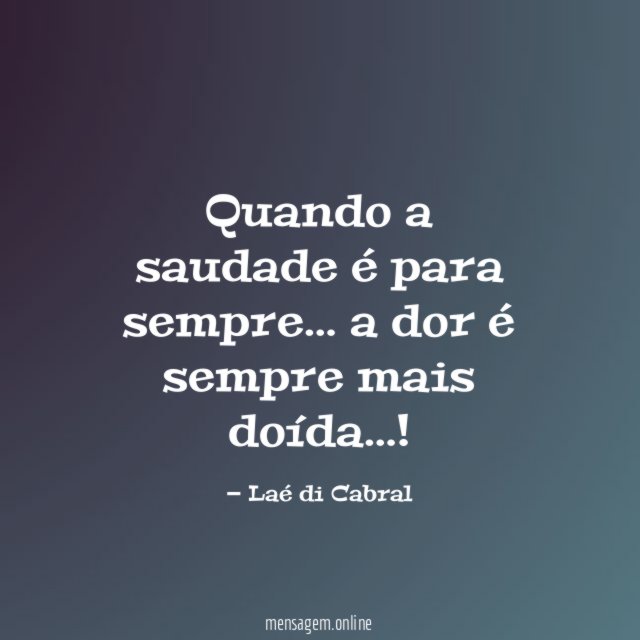 Quando a saudade é para sempre
