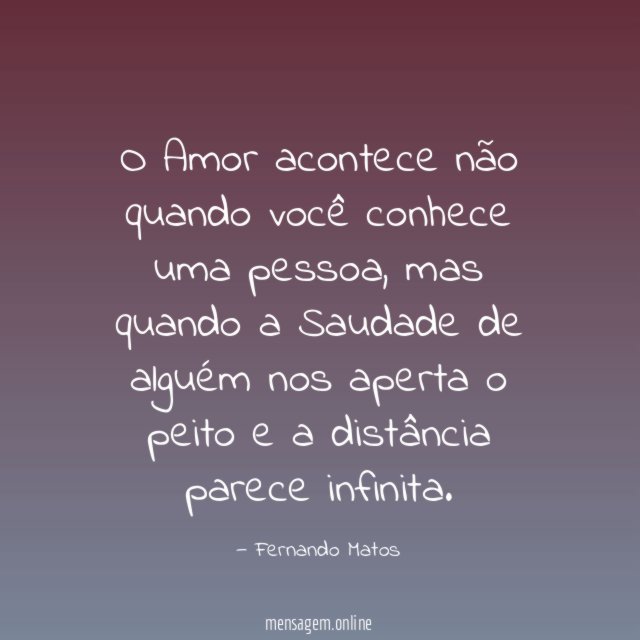 O Amor acontece não quando você conhece uma pessoa