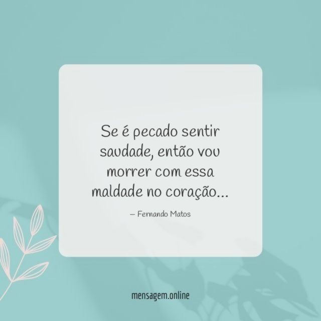 Se é pecado sentir saudade