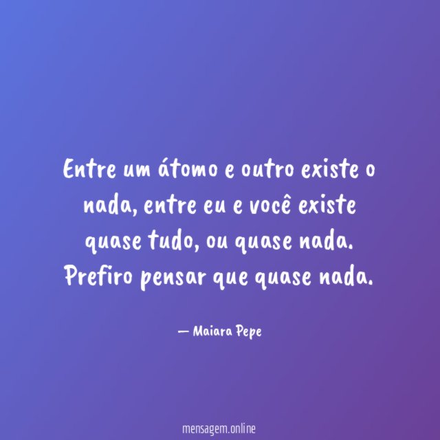 Entre um átomo e outro existe o nada