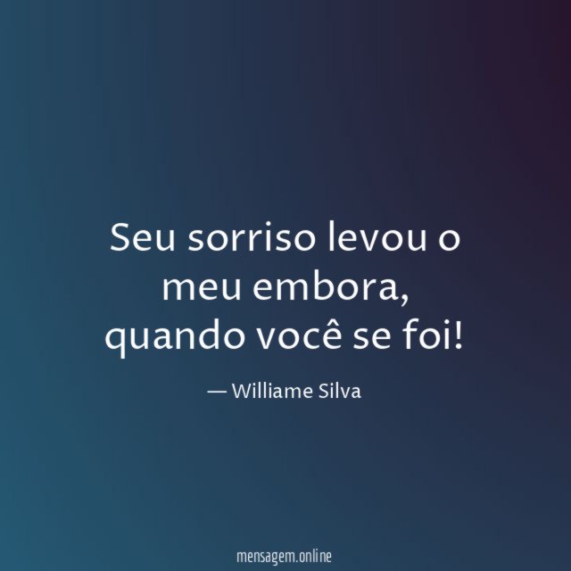 Seu sorriso levou o meu embora