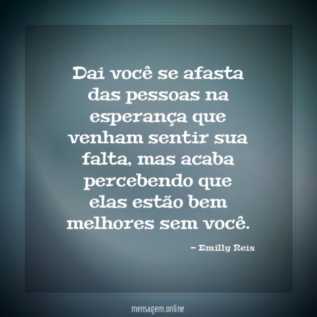 Dai você se afasta das pessoas na esperança