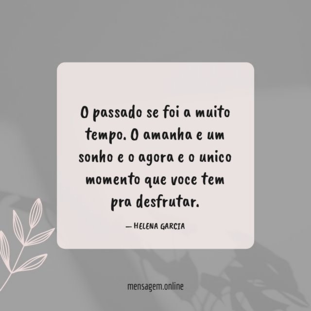 O passado se foi a muito tempo