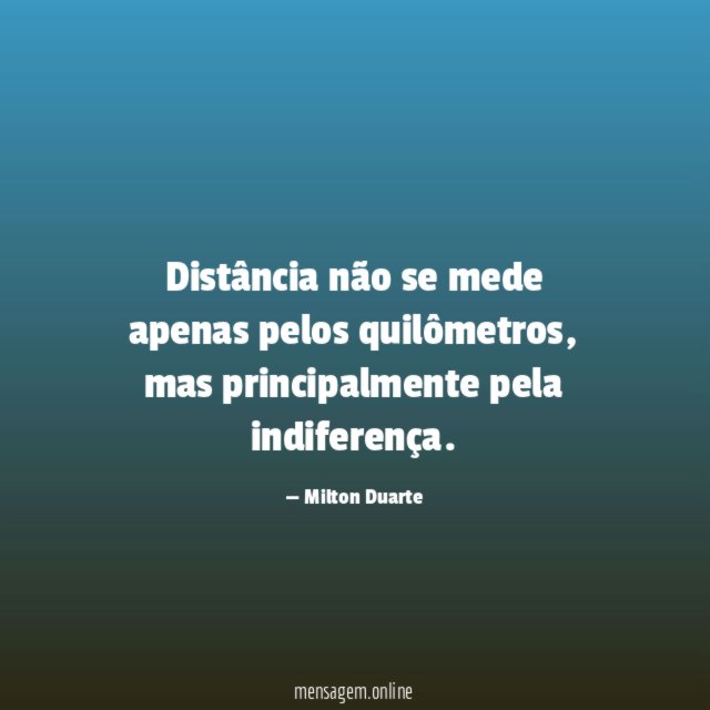 Distância não se mede apenas pelos quilômetros