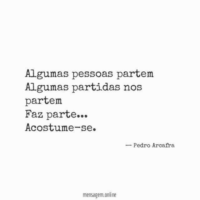 Algumas pessoas partem Algumas partidas nos partem Faz parte