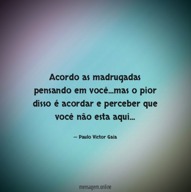 Acordo as madrugadas pensando em você
