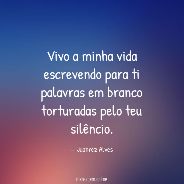 Vivo a minha vida escrevendo para ti palavras
