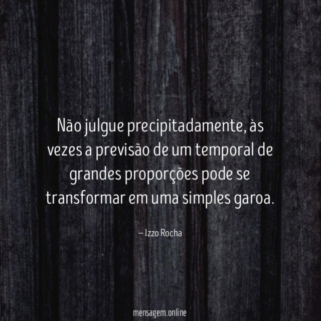 Não julgue precipitadamente