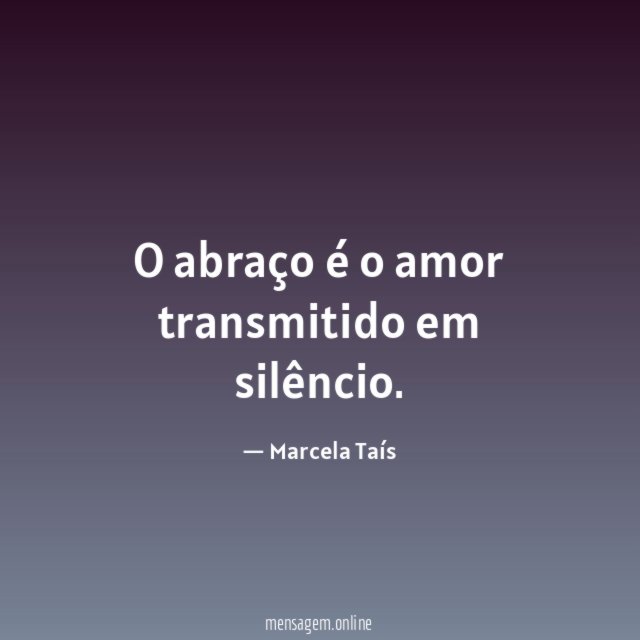 O abraço é o amor transmitido em silêncio