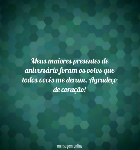 Meus maiores presentes de aniversário foram os votos