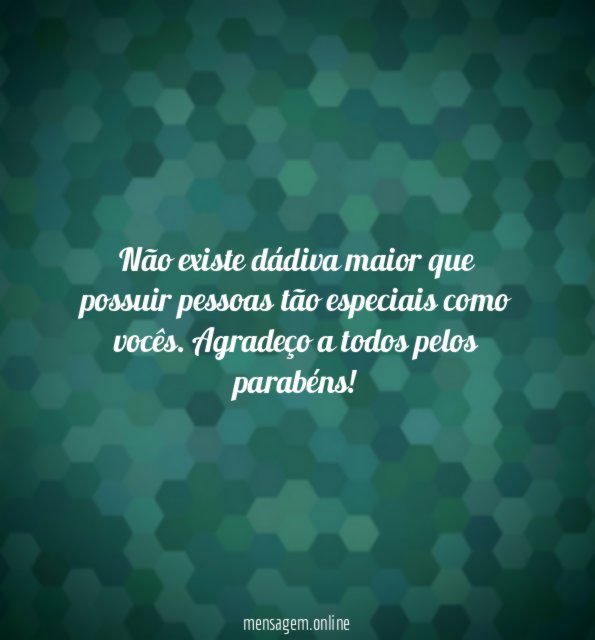 Não existe dádiva maior que possuir pessoas tão