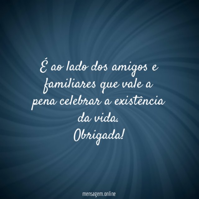 É ao lado dos amigos e familiares que