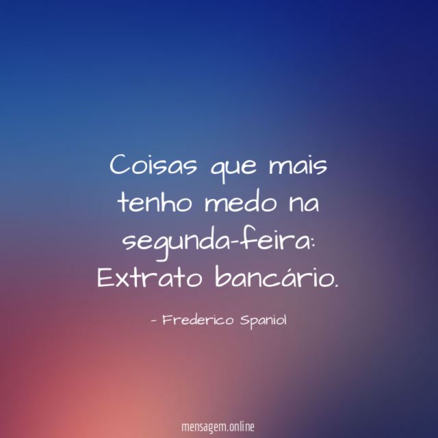 Coisas que mais tenho medo na segunda-feira