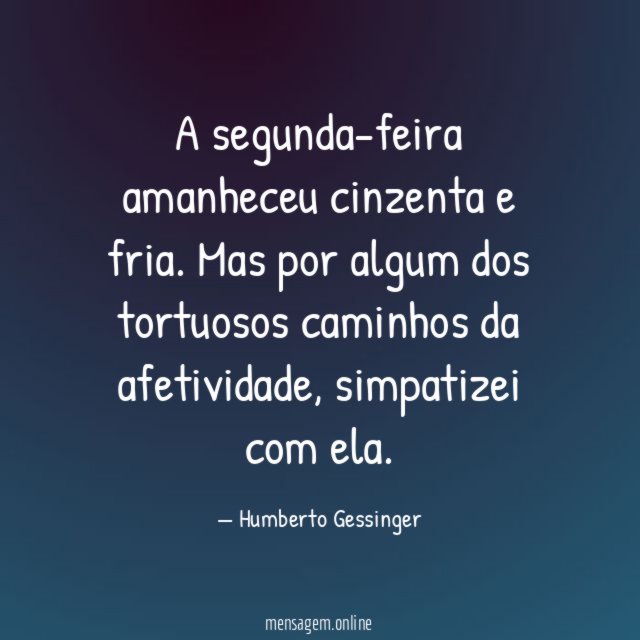 A segunda-feira amanheceu cinzenta e fria