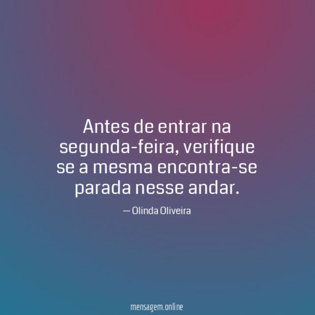Antes de entrar na segunda-feira