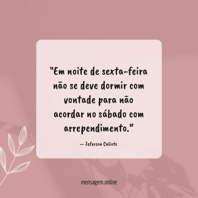 Em noite de sexta-feira não se deve dormir