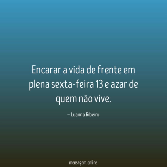 Encarar a vida de frente em plena sexta-feira