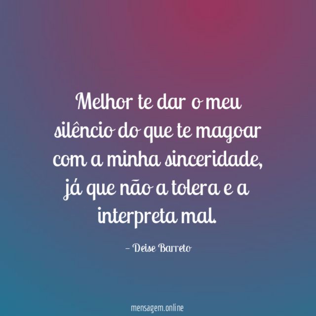 Melhor te dar o meu silêncio do que