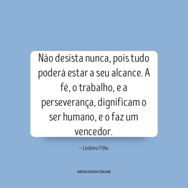 Não desista nunca