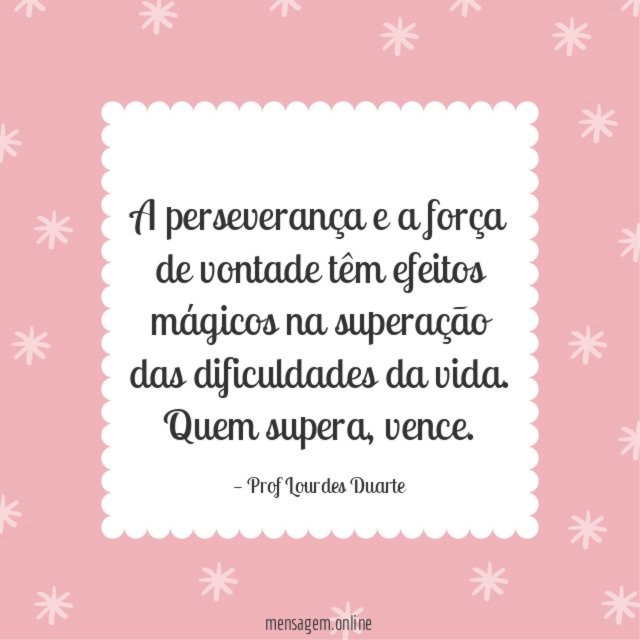 A perseverança e a força de vontade têm