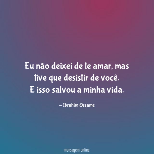 Eu não deixei de te amar