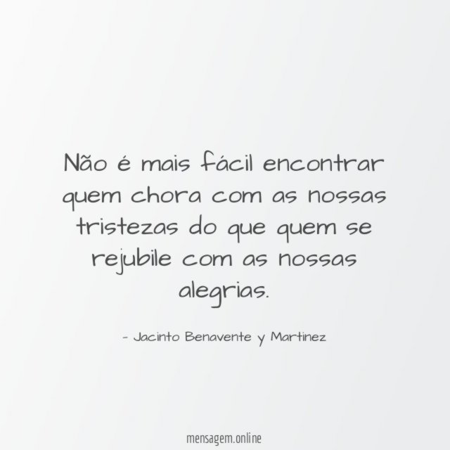 Não é mais fácil encontrar quem chora com