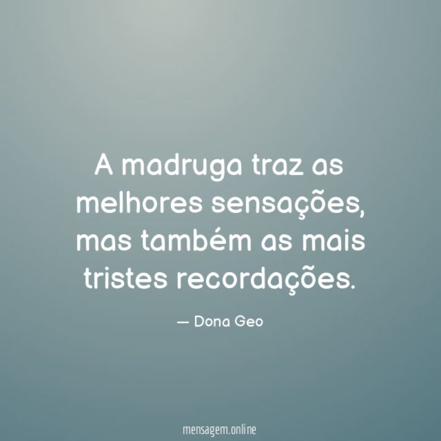 A madruga traz as melhores sensações