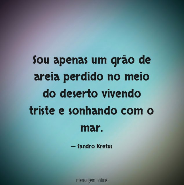 Sou apenas um grão de areia perdido no