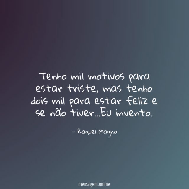 Tenho mil motivos para estar triste