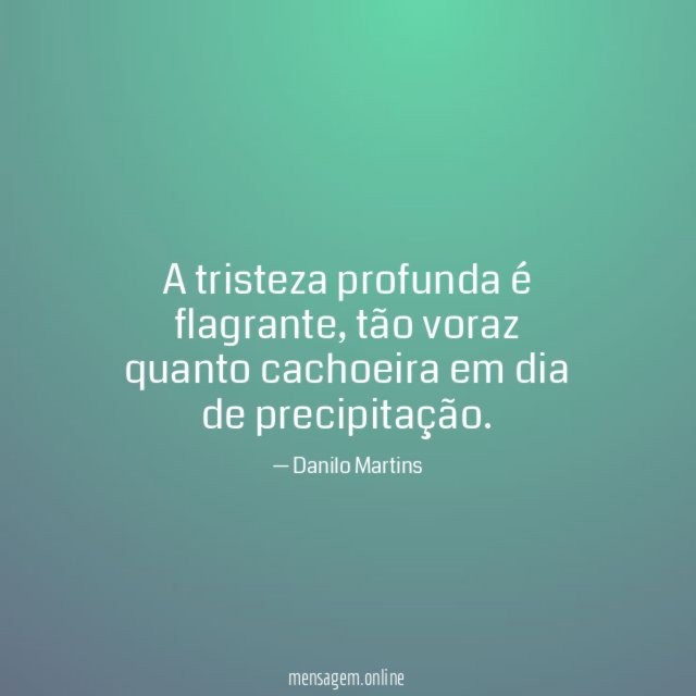 A tristeza profunda é flagrante