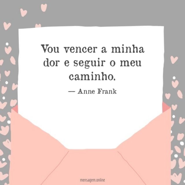 Vou vencer a minha dor e seguir o meu caminho