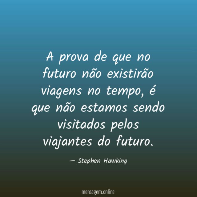 A prova de que no futuro não existirão