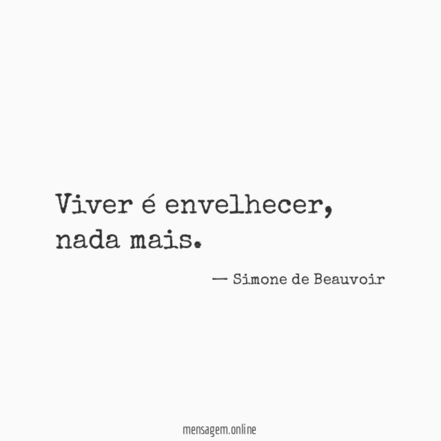 Viver é envelhecer