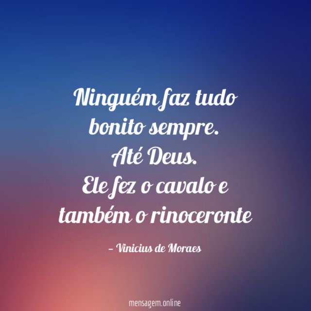 Ninguém faz tudo bonito sempre